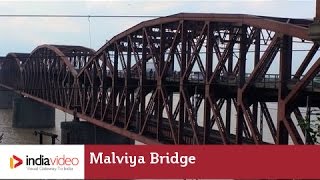 Malviya Bridge - a double decker bridge over the Ganges 