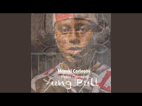 Yung Bull (feat. Pablo Gambino)