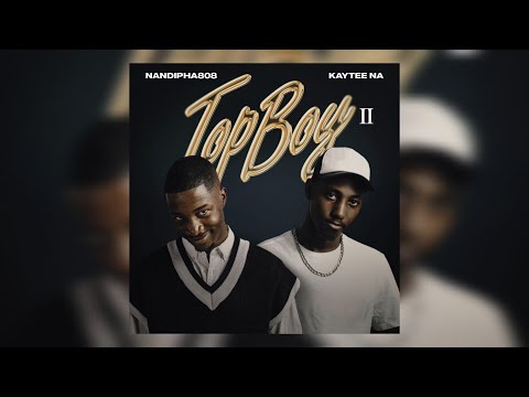 Nandipha808 & KayTee NA - Top Boy 2 || Album Mix By Fest Jr || Mixed On Crossdj