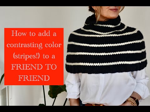 A Friend to knit with - How to add stripes to your Friend to Friend.