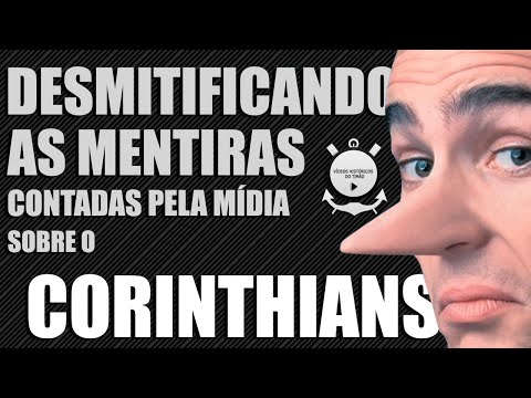 Desmitificando as mentiras contadas pela mdia sobre o Corinthians