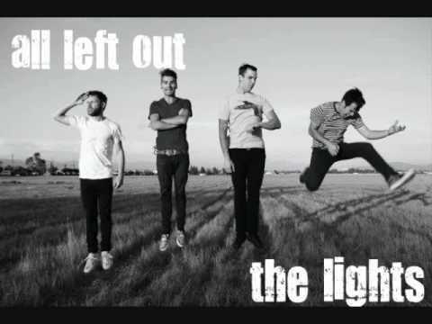 The Lights - All Left Out