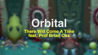 Orbital - There Will Come A Time feat. Prof. Brian Cox (official audio)