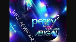 The Perry Twins featuring Abigail - We'll Never Know