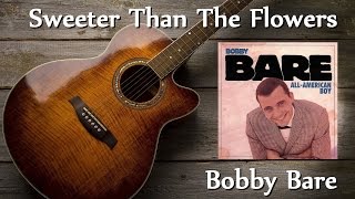Bobby Bare - Sweeter Than The Flowers
