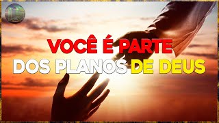 VOCÊ É PARTE DO PLANO DE DEUS E ELE TE ESCOLHEU! ??????