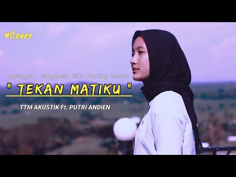 TEKAN MATIKU - TTM AKUSTIK Ft PUTRI ANDIEN Cover Aribowoid Ft De Fhifi ( Cover Music Video )