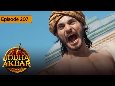 Jodha Akbar - Ep 207 - La fougueuse princesse et le prince sans coeur - Série en français - HD