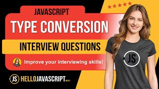 Type Conversion in JavaScript: Interview Questions & Answers