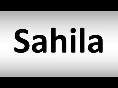 How to Pronounce Sahila