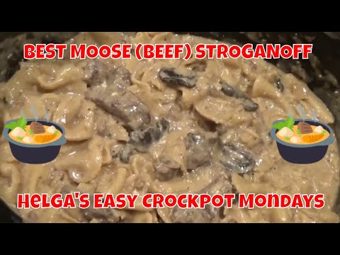 BEST MOOSE (BEEF) STROGANOFF -- Helga's Easy Crock-pot...