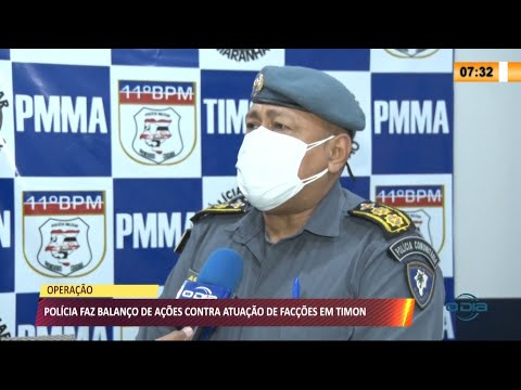 Polícia Militar faz balanço sobre atuação das facções em Timon 08 04 2021
