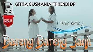 Download lagu GITHA GUSMANIA ft HENDI DP - BARENG BARENG JANJI REMIX  mp3