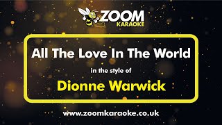 Dionne Warwick - All The Love In The World - Karaoke Version from Zoom Karaoke