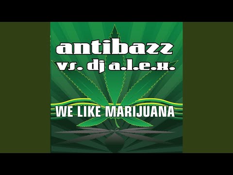 We Like Marijuana (Extended Version)