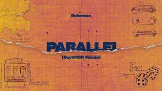 Behenno - Parallel Remix (Feat. BoyW1DR) (Official Audio)