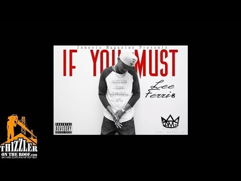 Lee Ferris - If You Must (prod. by @NickCavs_ & @BlackTopHero)[Thizzler.com]