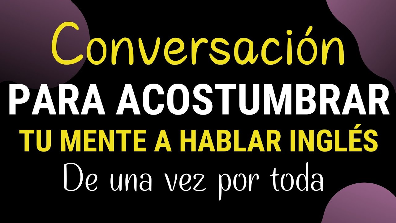 🚀😱CONVERSACIONES EN INGLES PARA ACOSTUMBRAR TU MENTE EN INGLES ✅ FRASES DE USO DIARIO EN INGLES 🗽