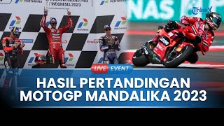 LIVE EVENT: Bagnaia Menangi MotoGP Mandalika 2023, Ganjar Nonton Langsung, Geliat UMKM