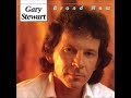 Gary Stewart - Looking For Some Brand New Stuff