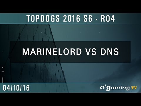 MarineLorD vs DnS - TopDogs 2016 S6 - RO4