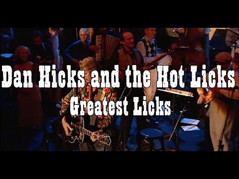 Dan Hicks and the Hot Licks: Greatest Licks - I Feel Like Singin' Trailer