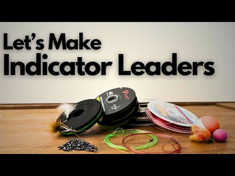 The Easiest Indicator Leaders For Nymphing You Will Make!!
