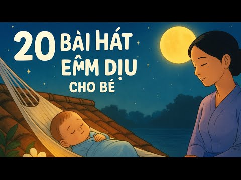 🌙 Nhạc Ru Ngủ Cho Bé Hay Nhất 2025 | 20 Bài Hát Dịu Êm Giúp Bé Ngủ Ngon| Nhạc dân ca Nam Bộ