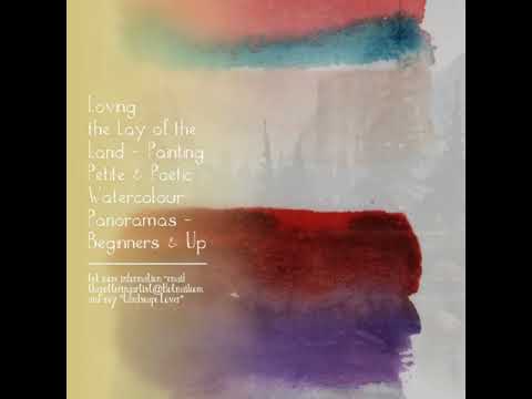 Loving the Lay of the Land - Painting Petite & Poetic Watercolour Panoramas - Beginners & Up