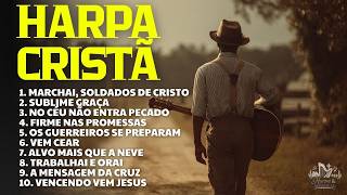 Harpa Cristã – Hinos Antigos Que Nos Acompanham na Caminhada da Vida/ Louvores Que Marcaram Gerações
