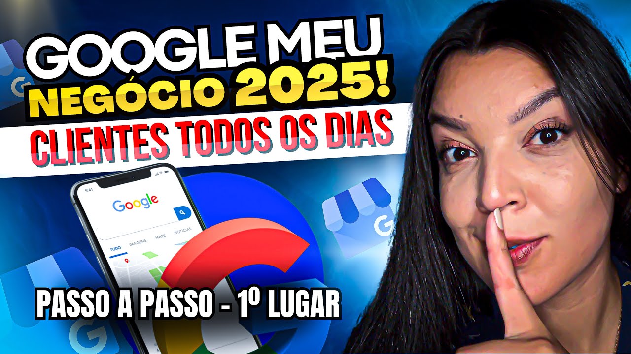 [ATUALIZADO 2025] GOOGLE MEU NEGÓCIO PASSO A PASSO COMPLETO | CLIENTE TODOS OS DIAS