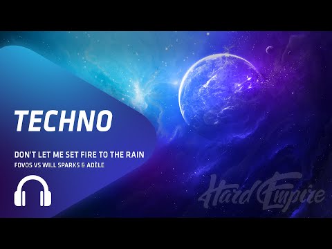 FOVOS Vs Will Sparks x Adèle - Don't Let Me Set Fire To The Rain (Jeremy Roberto Mashup Edit)