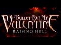 Bullet For My Valentine - Raising Hell (Full Song) HQ