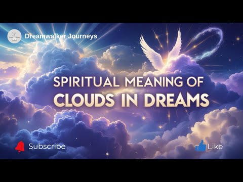 Spiritual Meaning of Clouds in Dreams: Divine Messages & Symbolism Explained