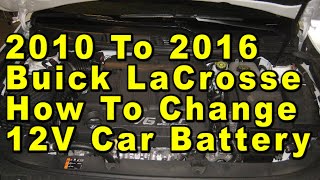 2010 To 2016 Buick LaCrosse How To Change 12V Car Battery With Group Size & Part Numbers