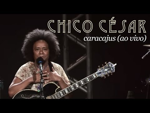 Caracajus - Chico César