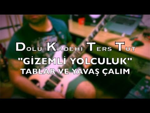 NASIL ÇALINIR?: DOLU KADEHİ TERS TUT - \"GİZEMLİ YOLCULUK\" TABLAR VE SOLO DERSİ
