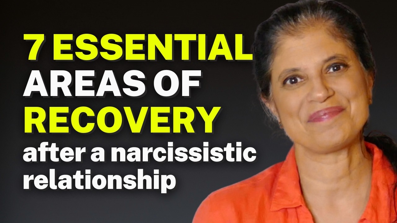 7 CRITICAL areas of recovery after a narcissistic relationship