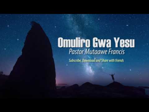 Pastor Mutaawe Francis Victor - Omuliro Gwa Yesu 2016
