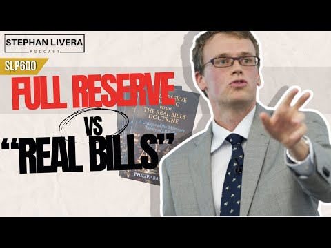 Thumbnail for Full Reserve vs "Real Bills" with Philipp Bagus - SLP600 by Philipp Bagus