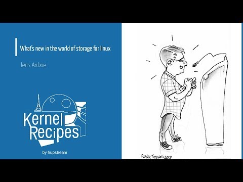 Kernel Recipes 2017 - What’s new in the world of storage for linux  - Jens Axboe