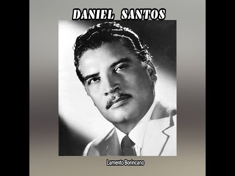 DANIEL  SANTOS - LAMENTO  BORINCANO  (LETRA)