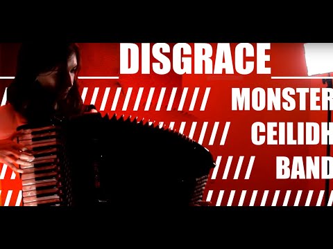 Disgrace /// MONSTER CEILIDH BAND [Official Video]