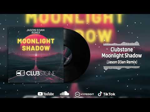 Clubstone - Moonlight Shadow (Jason D3an Radio Mix)