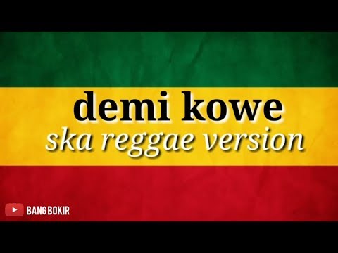 DEMI KOWE [VERSION SKA REGGAE]
