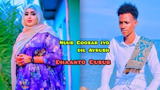 Download lagu DHAANTO CUSUB IDIL AYRUUSH IYO NUUR GOOSAR VIDEO HD  HD  mp3