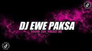 Download lagu DJ EWE PAKSA SOUND ZEN PRESET BG VIRAL TIKTOK YANG... mp3
