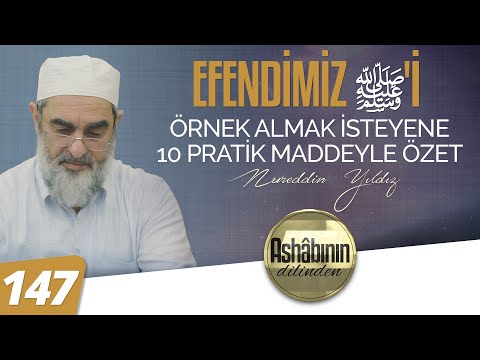 EFENDİMİZ ﷺ'İ ÖRNEK ALMAK İSTEYENE 10 PRATİK MADDEYLE ÖZET - 147.Bölüm | 4K