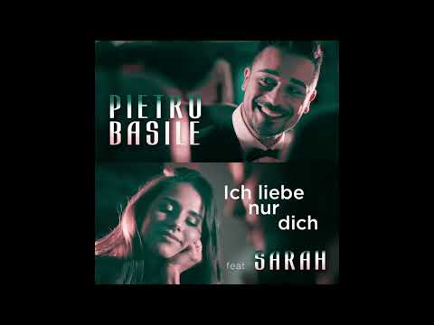 Pietro Basile & Sarah Engels - Ich liebe nur dich (Official Audio)