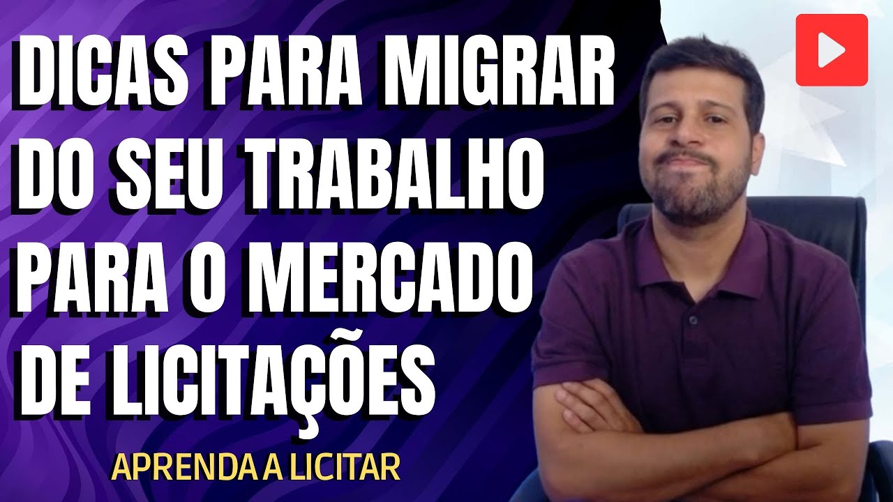 DICAS PARA MIGRAR DO SEU TRABALHO PARA O MERCADO DE LICITAÇÕES.